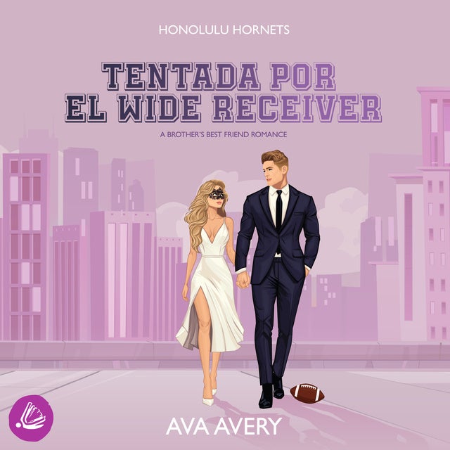 Tentada por el Wide Receiver: A brother's best friend romance