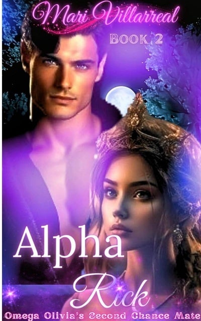 Alpha Rick: Omega Olivia's Second Chance Mate（2）