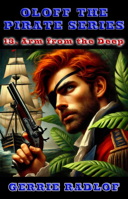 Arm from the Deep: A Cape pirate adventure, Book 13