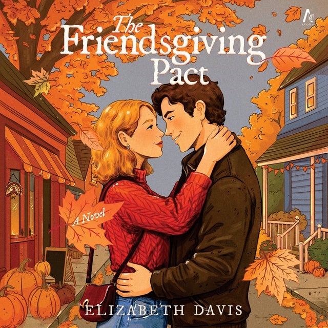 The Friendsgiving Pact: A Thanksgiving Romance
