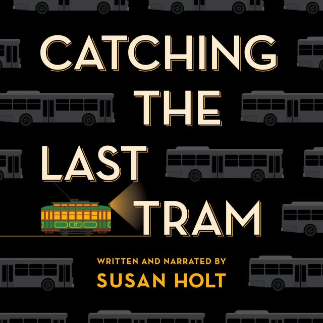 Catching the Last Tram