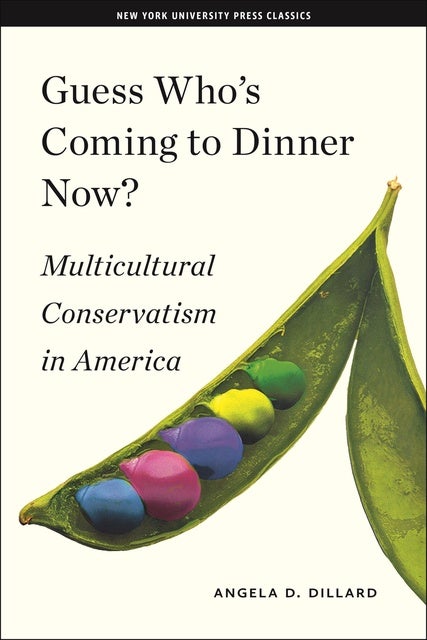 Guess Who's Coming to Dinner Now?: Multicultural Conservatism in America