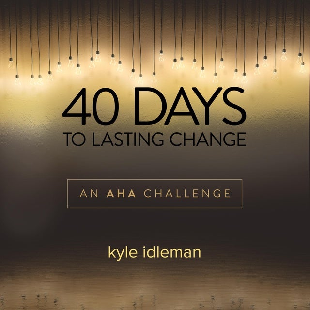 40 Days to Lasting Change: An Aha Challange de Kyle Idleman