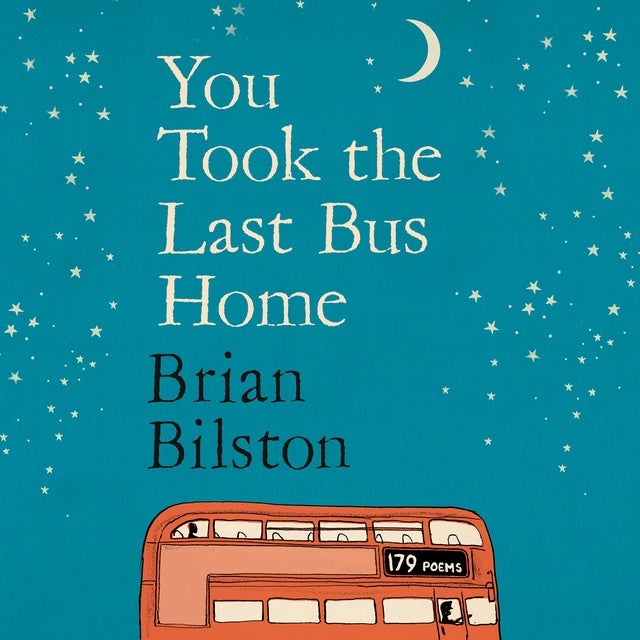 You Took the Last Bus Home: The brilliantly funny first collection from Brian Bilston
