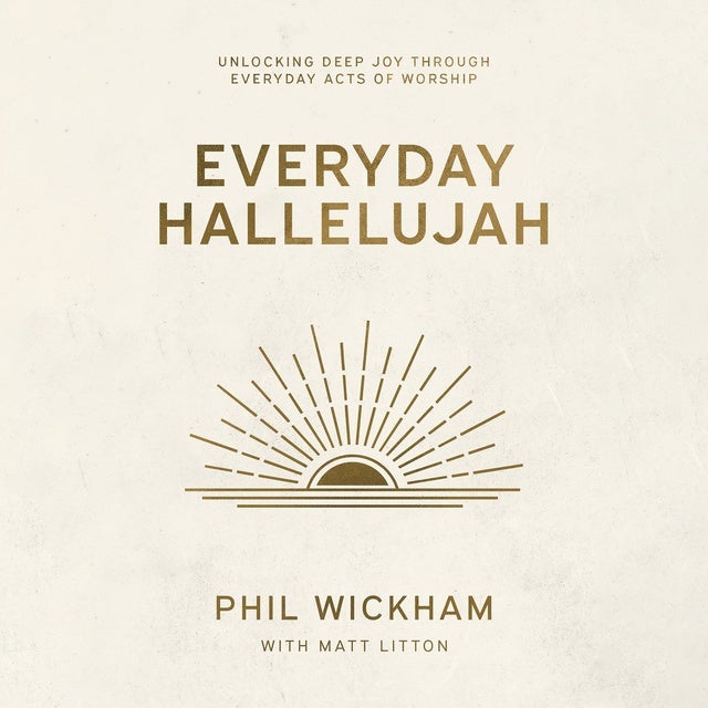 Everyday Hallelujah: Unlocking Deep Joy Through Everyday Acts of Worship