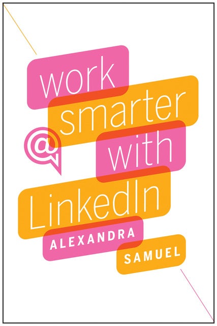 Work Smarter with LinkedIn