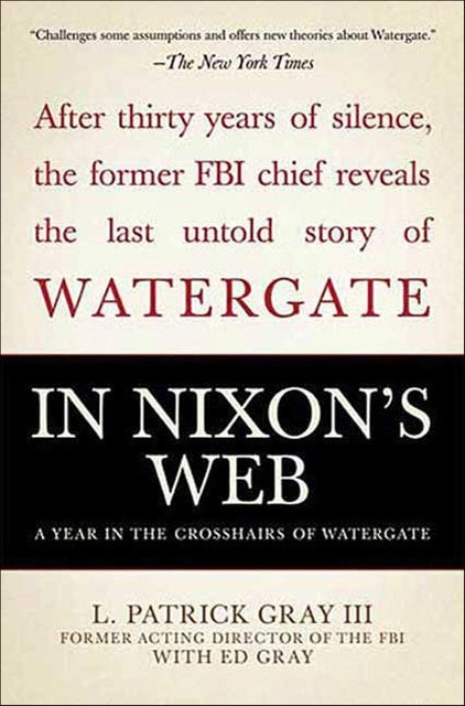 In Nixon's Web: A Year in the Crosshairs of Watergate