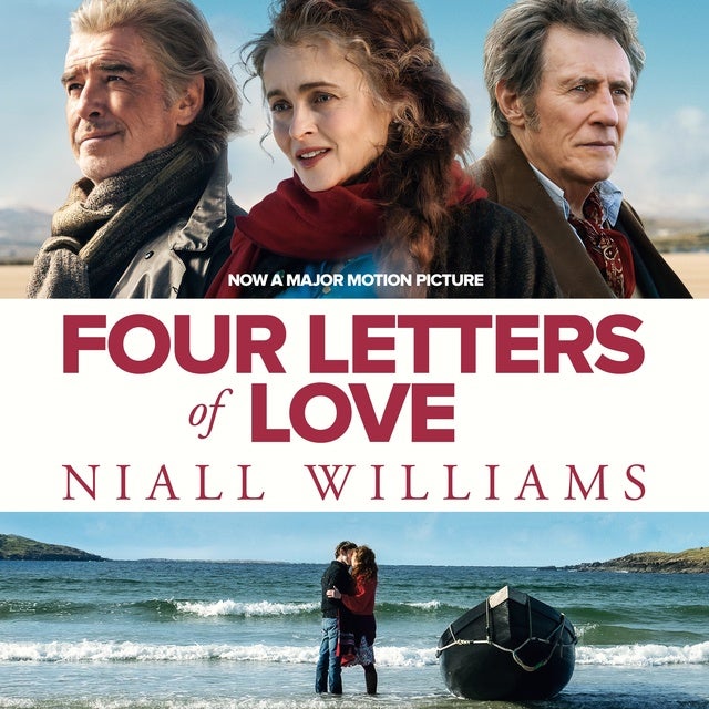 Four Letters Of Love: The international bestseller, now a major film starring Helena Bonham Carter and Pierce Brosnan de Niall Williams
