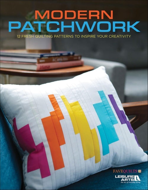 Modern Patchwork: 12 Fresh Quilting Patterns to Inspire Your Creativity