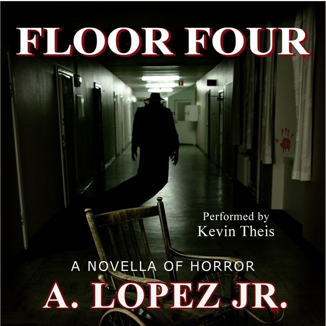 Floor Four: A Novella of Horror de A. Lopez Jr.