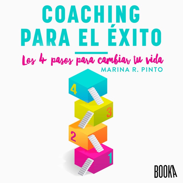 Coaching para el éxito: Los 4 pasos para cambiar tu vida