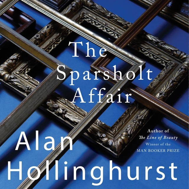 The Sparsholt Affair: from the Man Booker Prize winner, the epic literary novel spanning seven transformative decades de Alan Hollinghurst