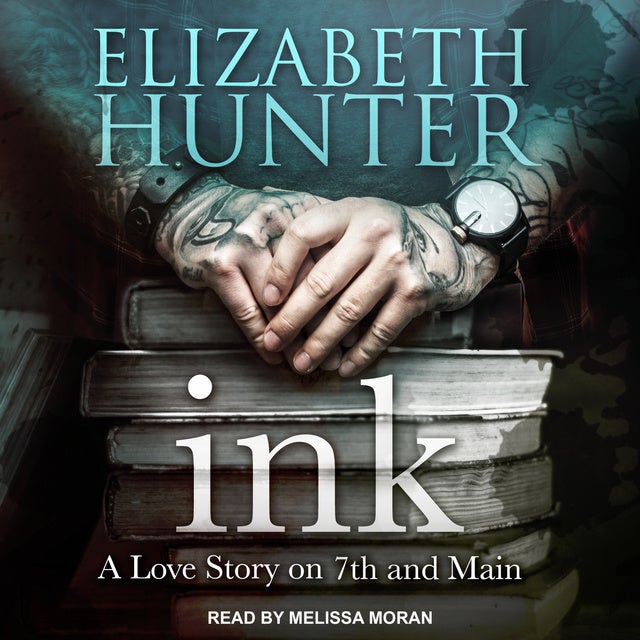 INK: A Love Story on 7th and Main de Elizabeth Hunter