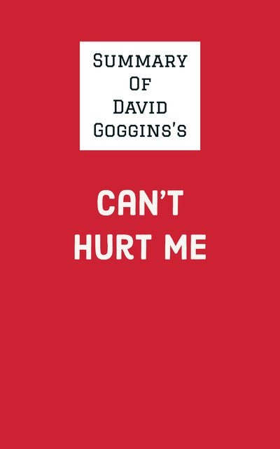 Summary of David Goggins's Can't Hurt Me