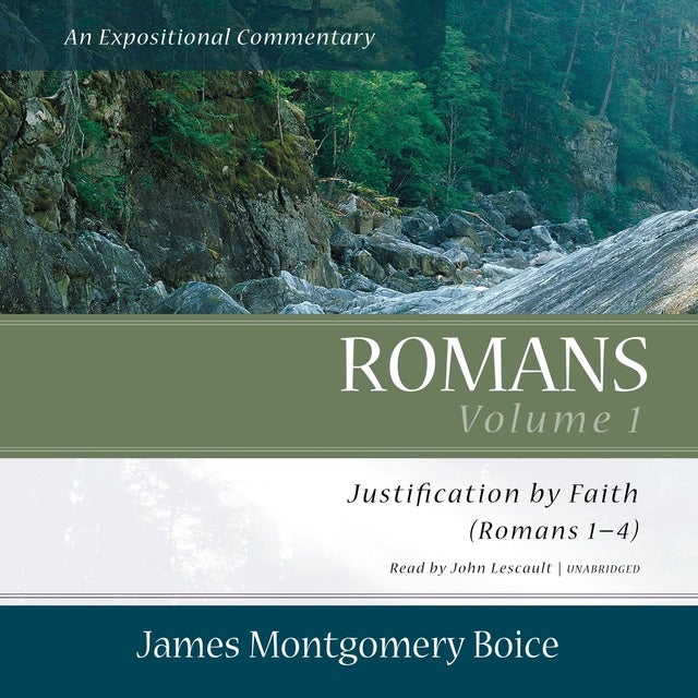 Romans: An Expositional Commentary, Vol. 1: Justification by Faith (Romans 1–4)