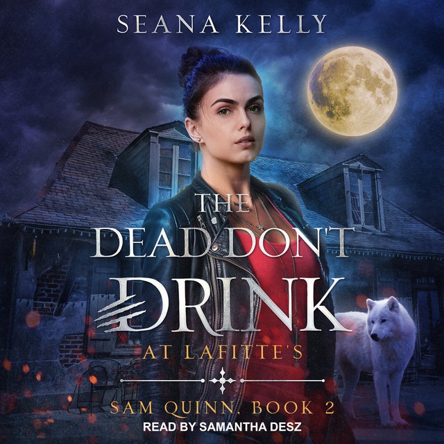 The Dead Don’t Drink at Lafitte's de Seana Kelly