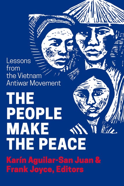 People Make the Peace: Lessons from the Vietnam Antiwar Movement