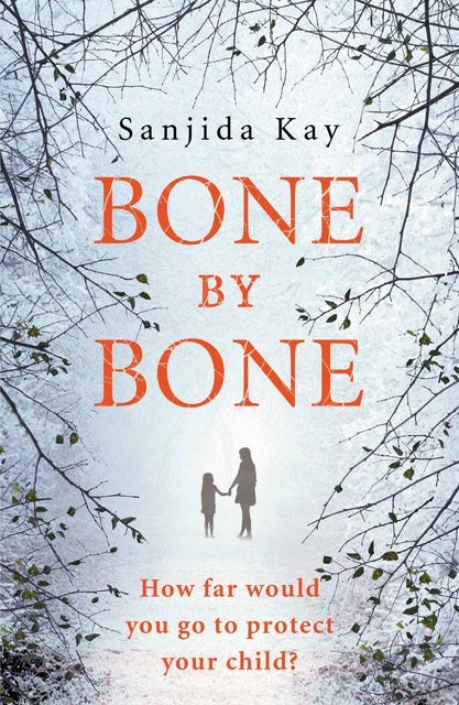 Bone by Bone: A psychological thriller so compelling, you won't be able to put it down