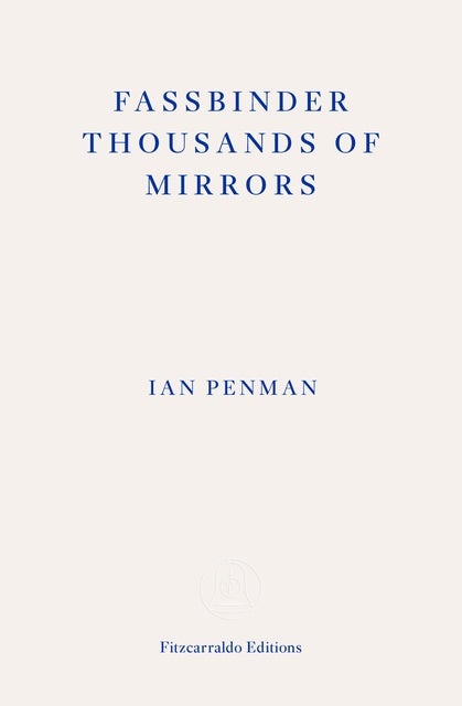 Fassbinder Thousands of Mirrors