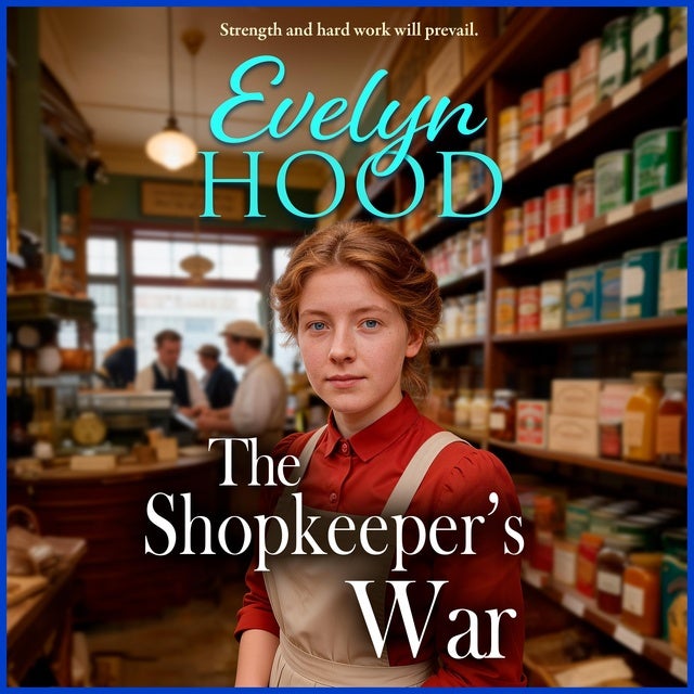 The Shopkeeper's War: A sweeping historical saga of love and survival from Evelyn Hood