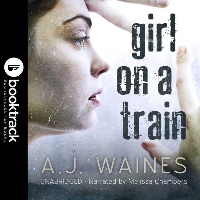 Girl on a Train [Booktrack Soundtrack Edition] de A.J. Waines