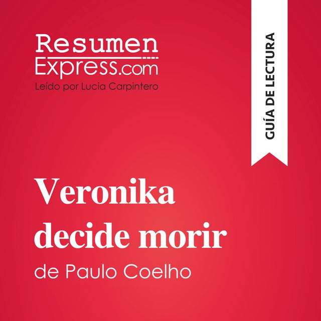 Veronika decide morir de Paulo Coelho (Guía de lectura): Resumen y análisis completo de ResumenExpress