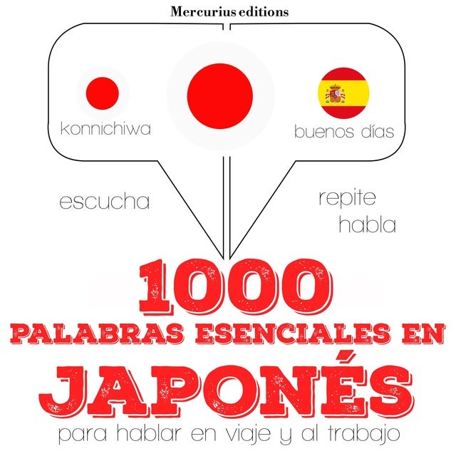 1000 palabras esenciales en japonés: Escucha, Repite, Habla : curso de idiomas