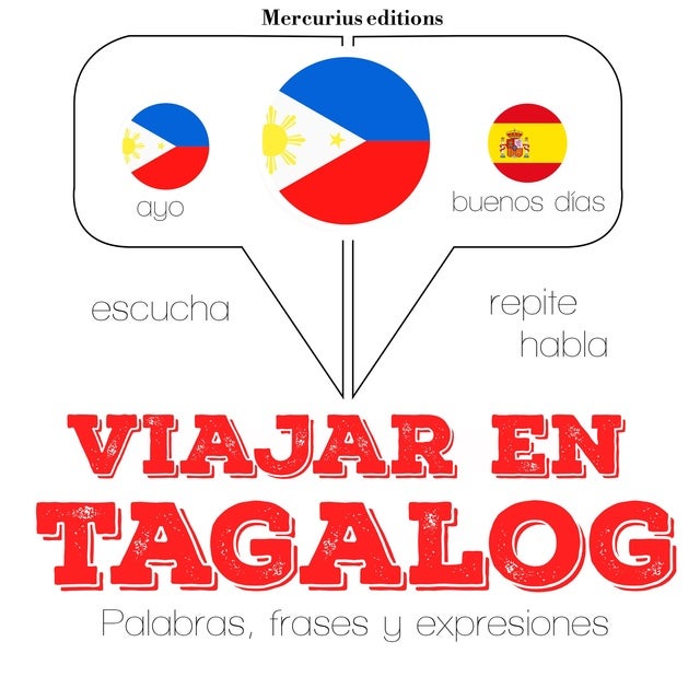 Viajar en tagalog (filipinos): Escucha, Repite, Habla : curso de idiomas