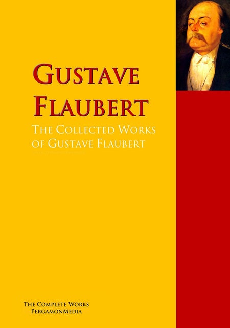 The Collected Works of Gustave Flaubert: PergamonMedia