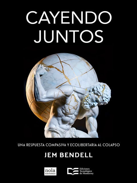 Cayendo juntos: Una respuesta compasiva y ecolibertaria al colapso