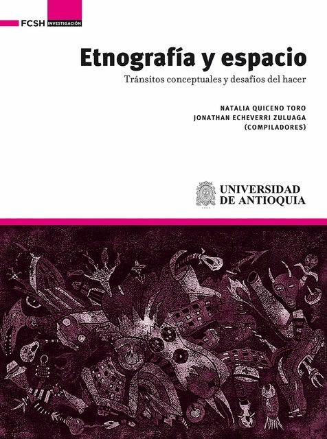 Etnografía y espacio: Tránsitos conceptuales y desafíos del hacer
