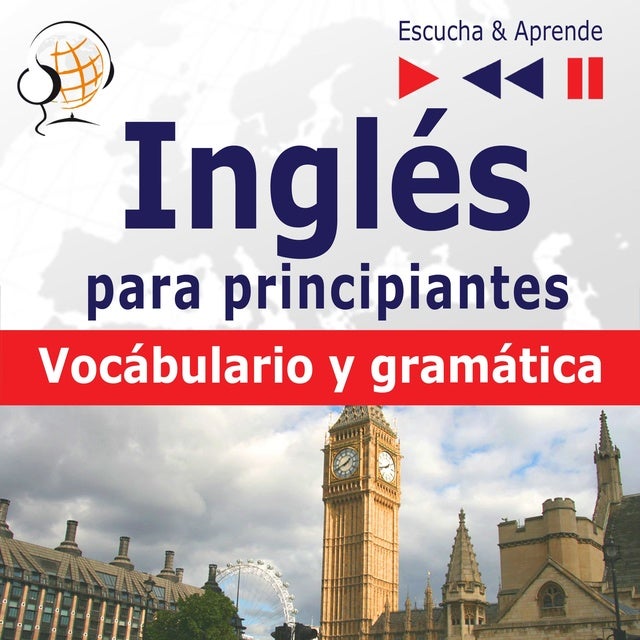 Inglés para principiantes – Escucha & Aprende:: Vocabulario y gramática básica