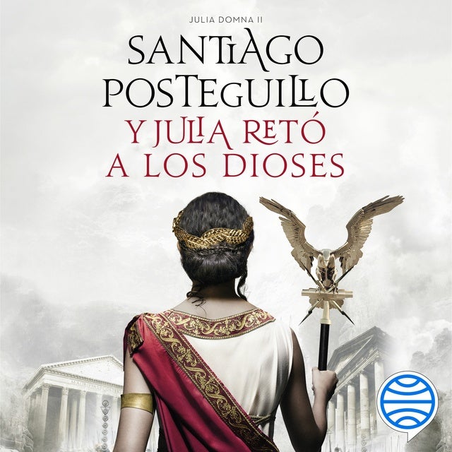 Y Julia retó a los dioses: Cuando el enemigo es tu propio hijo..., ¿existe la victoria?