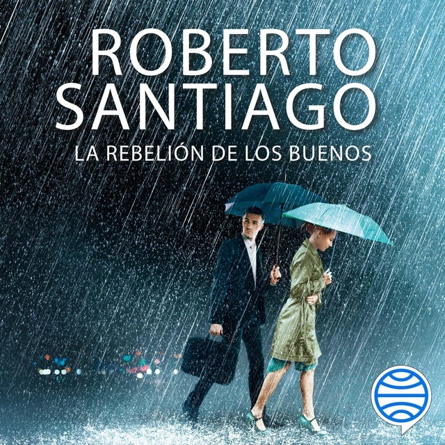 La rebelión de los buenos: Premio de Novela Fernando Lara 2023