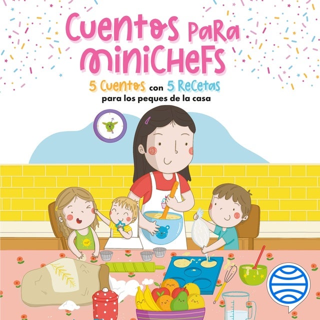Cuentos para minichefs: 5 cuentos con 5 recetas para los peques de la casa