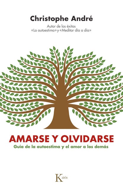 Amarse y olvidarse: Guía de la autoestima y el amor a los demás