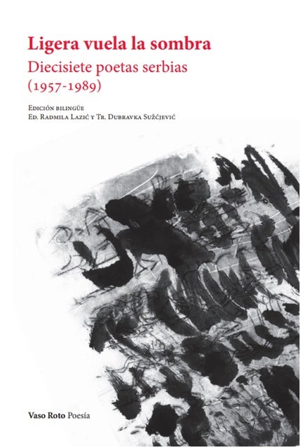 Ligera vuela la sombra: Diecisiete poetas serbias (1957-1989)