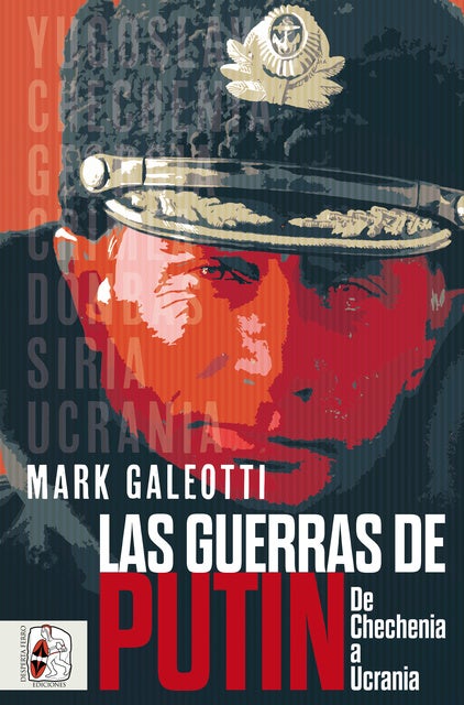 Las guerras de Putin: De Chechenia a Ucrania