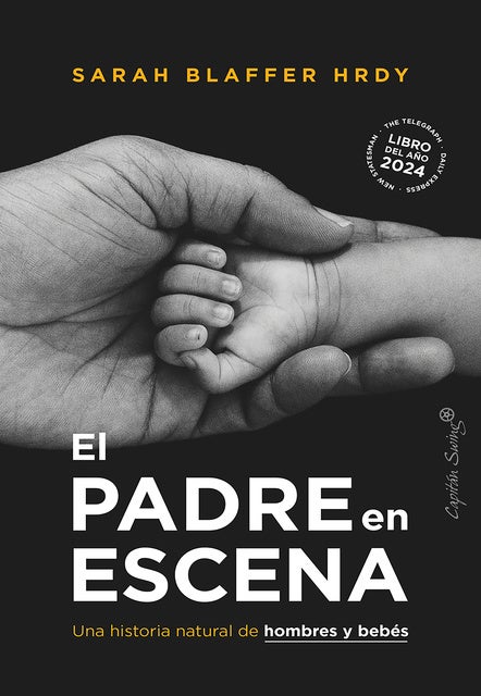 El padre en escena: Una historia natural de hombres y bebés