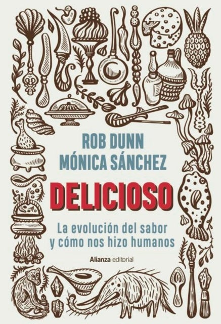 Delicioso: La evolución del sabor y cómo nos hizo humanos