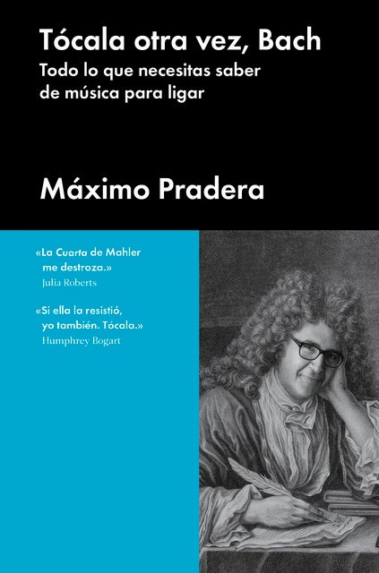 Tócala otra vez, Bach: Todo lo que necesita saber de música para ligar