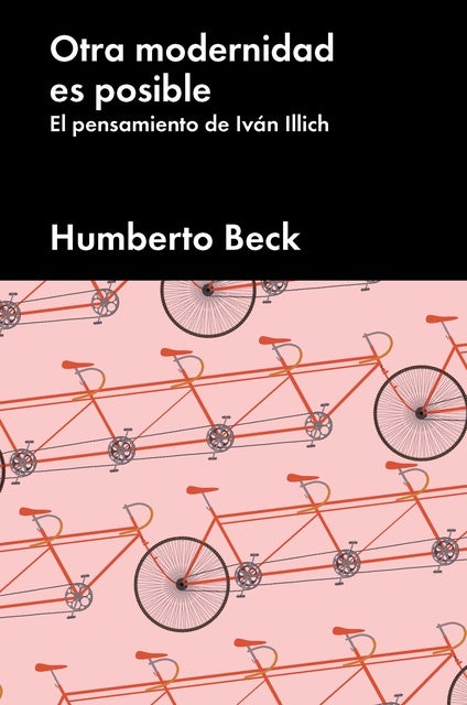 Otra modernidad es posible: El pensamiento de Iván Illich