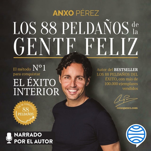 Los 88 Peldaños de la Gente Feliz: El método nº 1 para conquistar el Éxito Interior