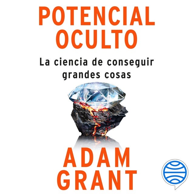 Potencial oculto: La ciencia de conseguir grandes cosas