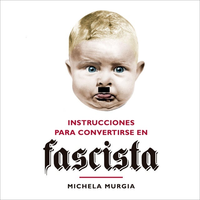 Instrucciones para convertirse en fascista