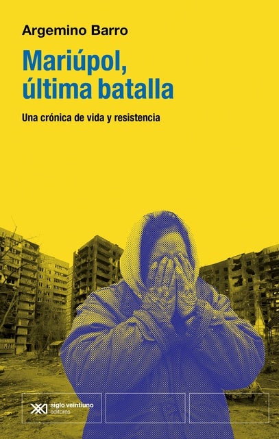 Mariúpol, la última batalla: Una crónica de vida y resistencia