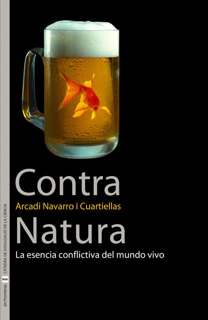 Contra Natura: La esencia conflictiva del mundo vivo