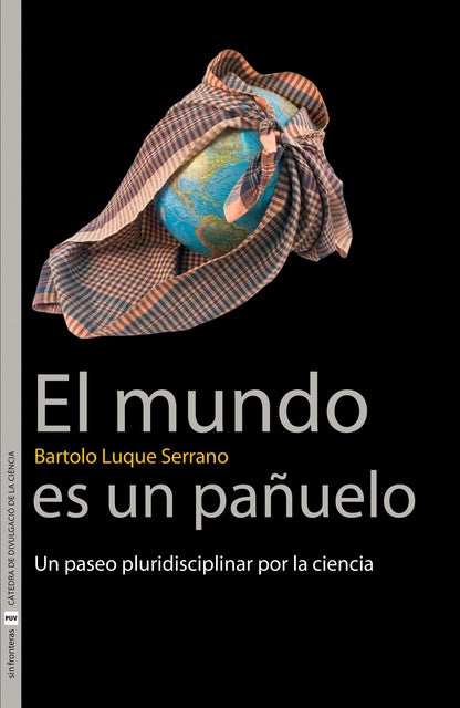 El mundo es un pañuelo: Un paseo pluridisciplinar por la ciencia