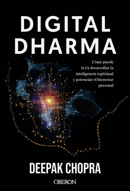Digital Dharma: Cómo puede la IA desarrollar la inteligencia espiritual y potenciar el bienestar personal de Deepak Chopra