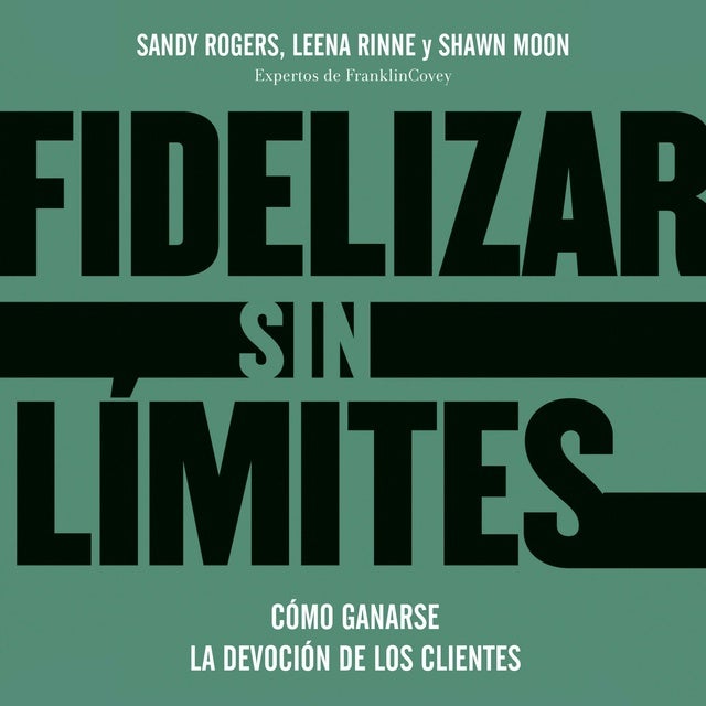 Fidelizar sin límites: Cómo ganarse la devoción de los clientes